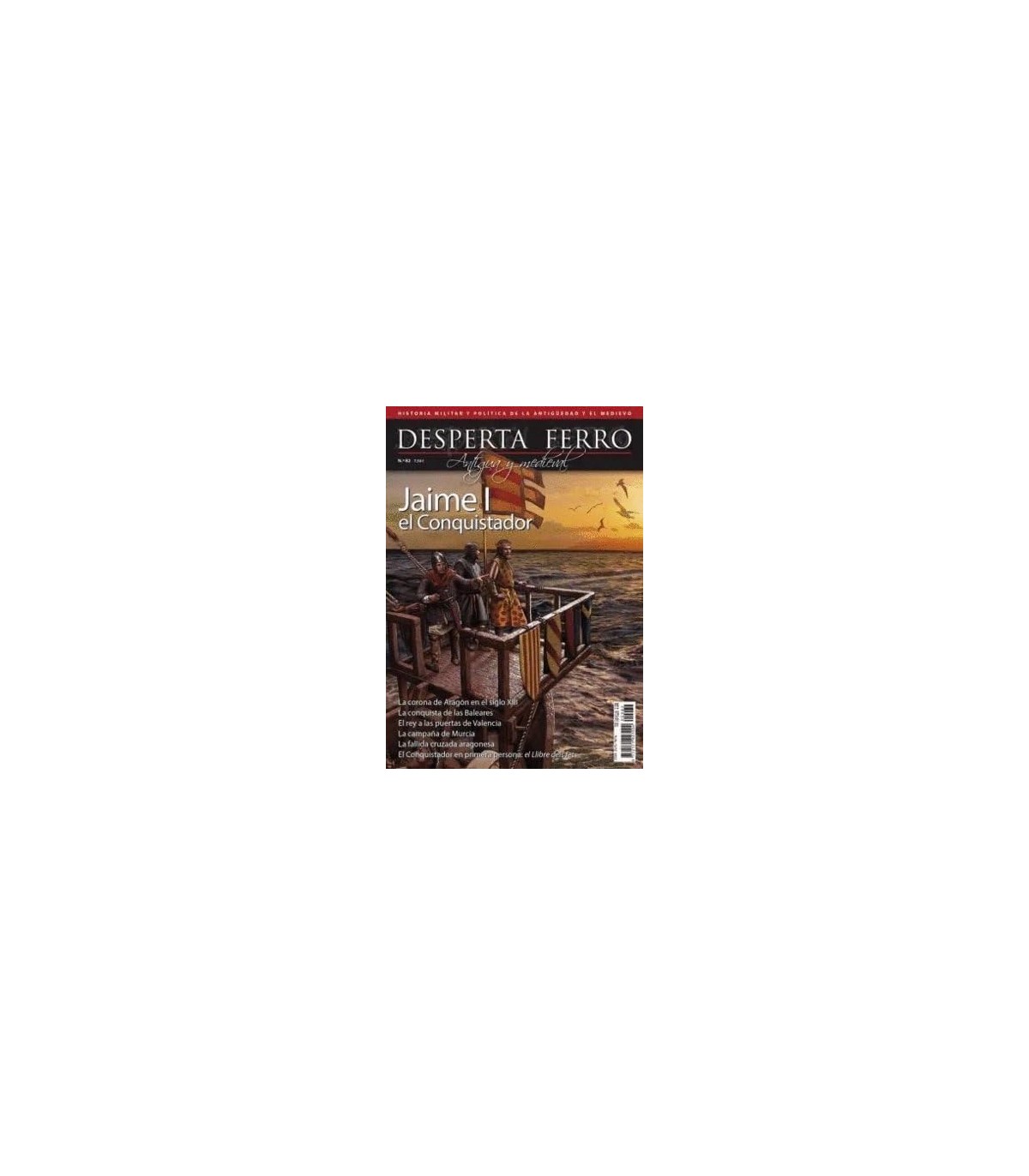 DESPERTA FERRO ANTIGUA Y MEDIEVAL Nº 82 JAIME I EL CONQUISTADOR
