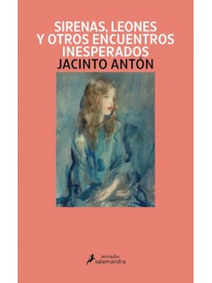 SIRENAS, LEONES Y OTROS ENCUENTROS INESPERADOS