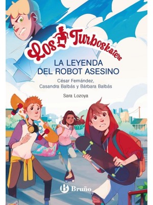 TURBOSKATERS, LOS 1 LA LEYENDA DEL ROBOT ASESINO