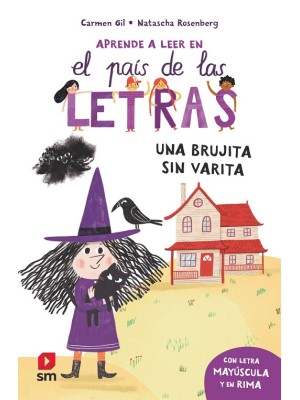 PAIS DE LAS LETRAS /1 UNA BRUJITA SIN VARITA