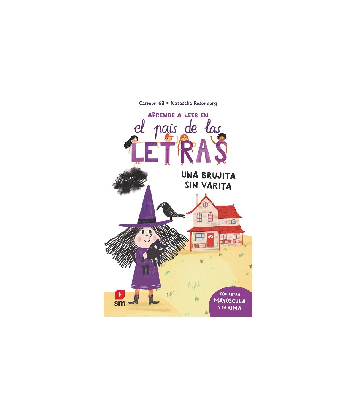 PAIS DE LAS LETRAS /1 UNA BRUJITA SIN VARITA