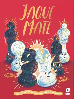 JAQUE MATE TÁCTICAS Y SECRETOS DEL AJEDREZ