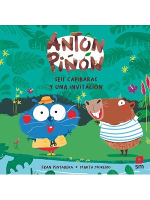ANTÓN PIÑÓN, SEIS CAPIBARAS Y UNA INVITACIÓN