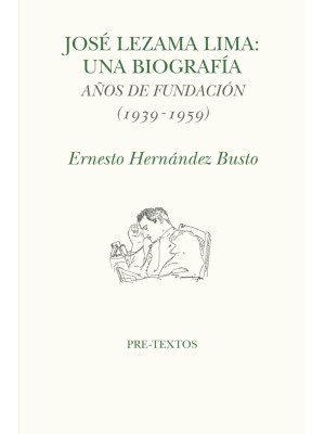 JOSÉ LEZAMA LIMA. UNA BIOGRAFIA