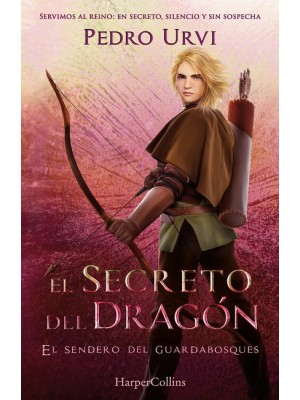 SENDERO DEL GUARDABOSQUES /17 EL SECRETO DEL DRAGÓN
