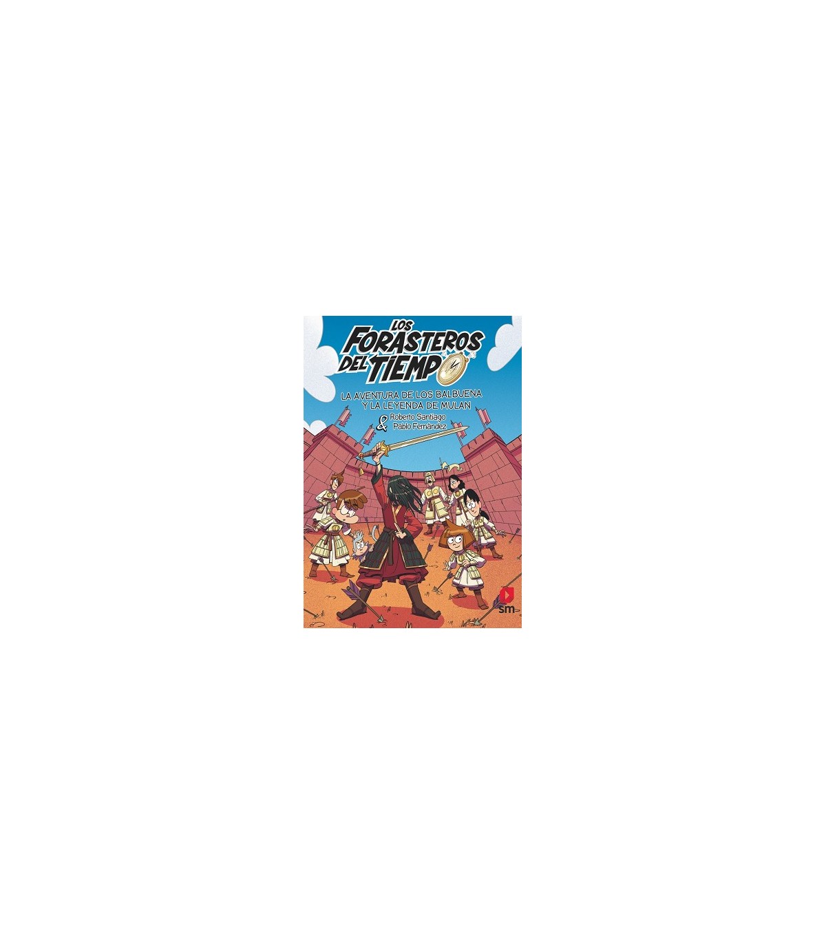 FORASTEROS DEL TIEMPO /19 LA AVENTURA DE LOS BALBUENA Y LA LEYENDA DE MULÁN