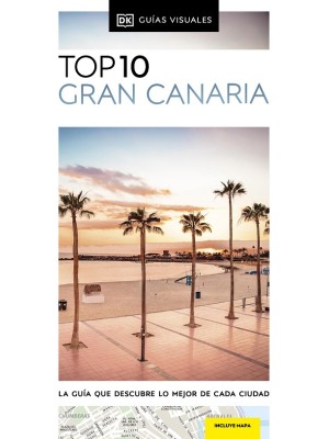 GRAN CANARIAS (GUIA VISUAL TOP 10)
