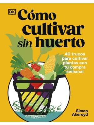 CÓMO CULTIVAR SIN HUERTO