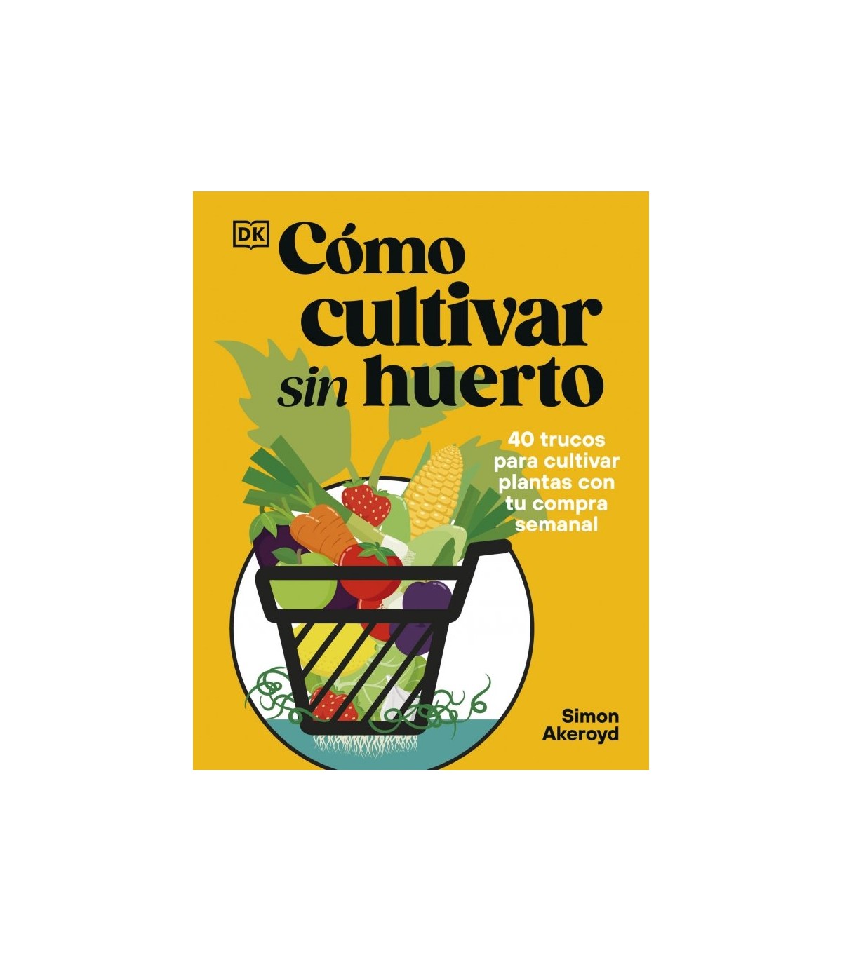 CÓMO CULTIVAR SIN HUERTO