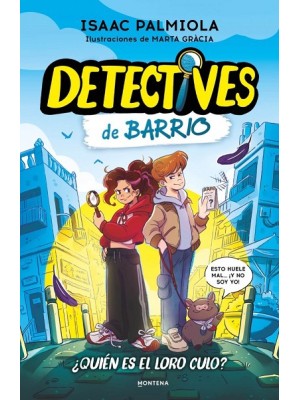 DETECTIVES DE BARRIO 1 - ¿QUIÉN ES EL LORO CULO?