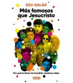 MÁS FAMOSOS QUE JESUCRISTO