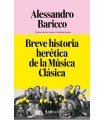 BREVE HISTORIA HERÉTICA DE LA MÚSICA CLÁSICA