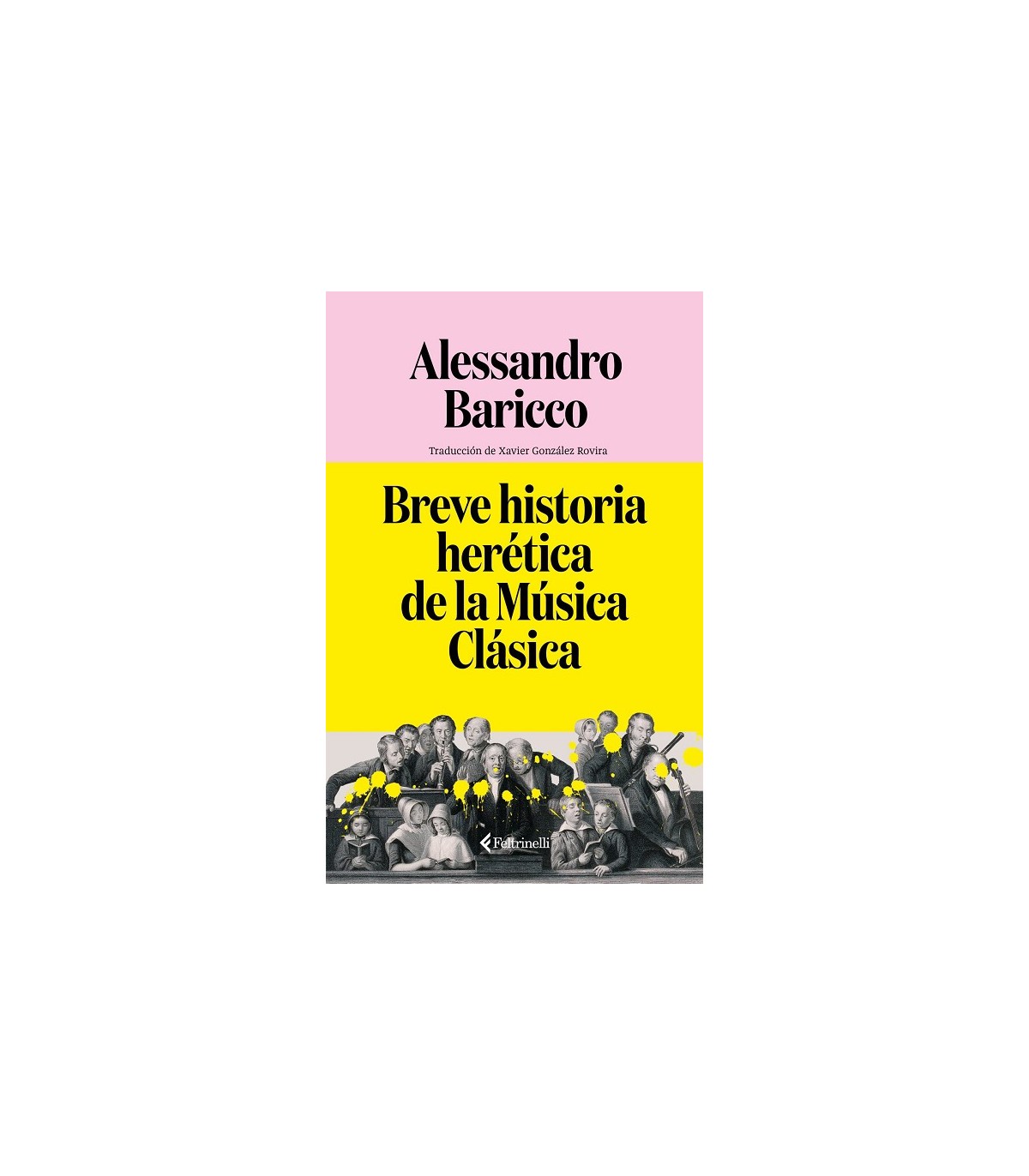 BREVE HISTORIA HERÉTICA DE LA MÚSICA CLÁSICA