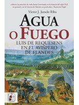 AGUA O FUEGO. LUIS DE REQUESENS EN EL AVISPERO DE FLANDES