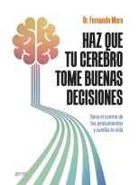 HAZ QUE TU CEREBRO TOME BUENAS DECISIONES
