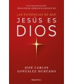 EVIDENCIAS DE QUE JESÚS ES DIOS, LAS