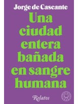 CIUDAD ENTERA BAÑADA EN SANGRE HUMANA, UNA