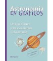 ASTRONOMÍA EN GRAFICOS:GUIA VISUAL ESTUDIANTES AFICIONADOS