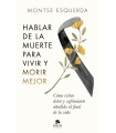 HABLAR DE LA MUERTE PARA VIVIR Y MORIR MEJOR