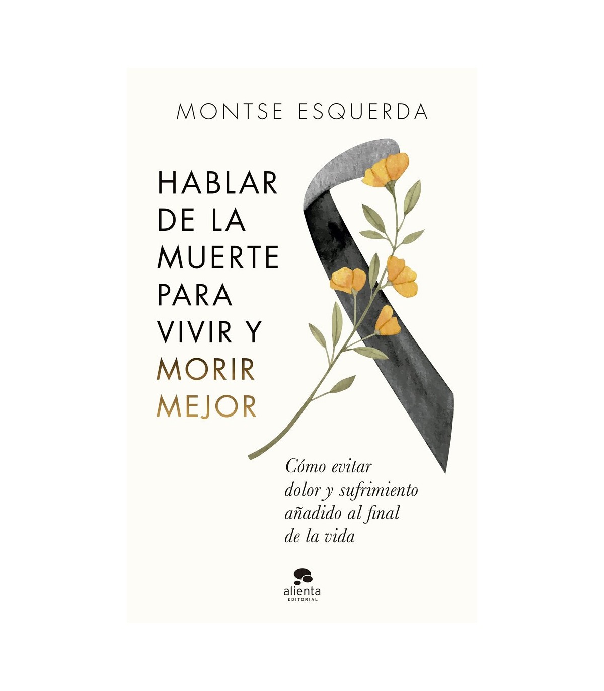 HABLAR DE LA MUERTE PARA VIVIR Y MORIR MEJOR