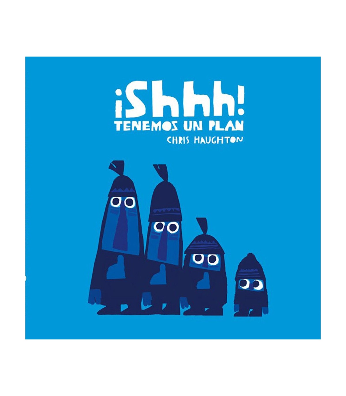 ¡SHHH! TENEMOS UN PLAN (LIBRO DE CARTÓN)