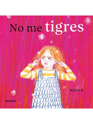 NO ME TIGRES