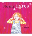 NO ME TIGRES