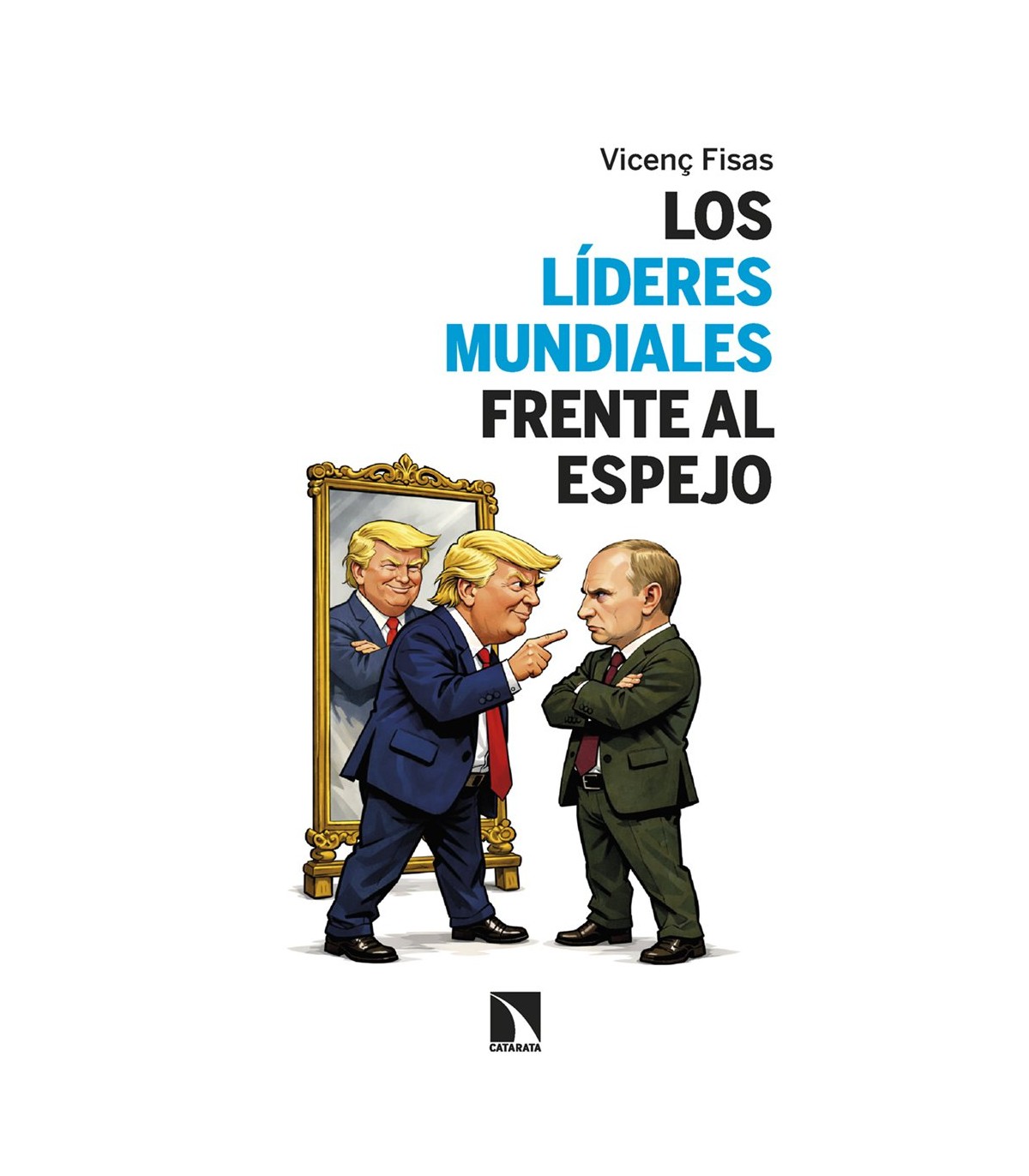 LÍDERES MUNDIALES FRENTE AL ESPEJO, LOS