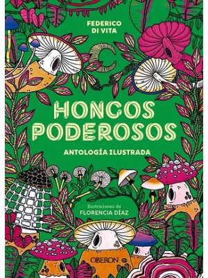 HONGOS PODEROSOS. ANTOLOGÍA ILUSTRADA