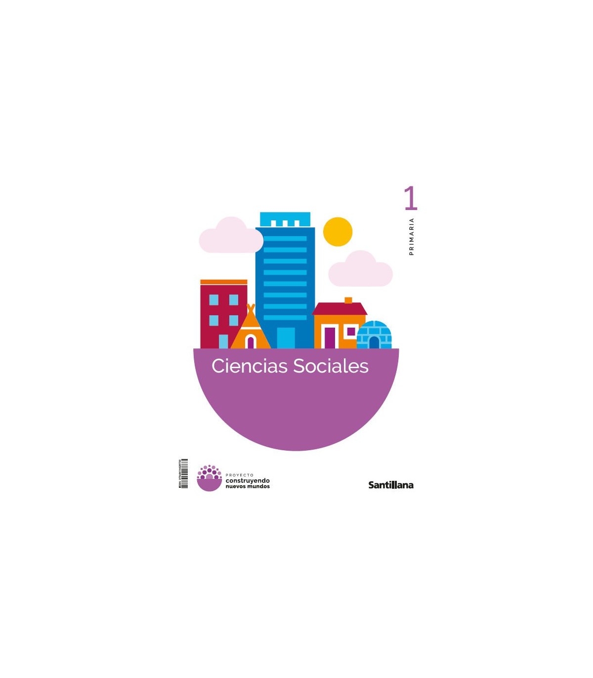 CIENCIAS SOCIALES PROYECTO CONSTRUYENDO NUEVOS MUNDOS 1º