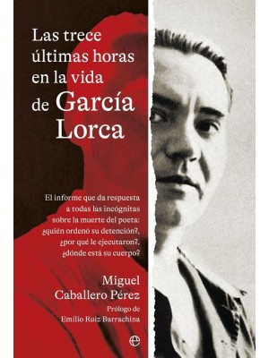 TRECE ÚLTIMAS HORAS EN LA VIDA DE GARCÍA LORCA, LAS