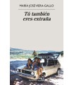TÚ TAMBIÉN ERES EXTRAÑA