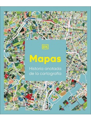 MAPAS: HISTORIA ANOTADA DE LA CARTOGRAFÍA