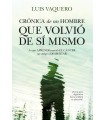 CRÓNICA DE UN HOMBRE QUE VOLVIÓ DE SÍ MISMO