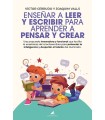 ENSEÑAR A LEER Y ESCRIBIR PARA APRENDER A PENSAR Y CREAR