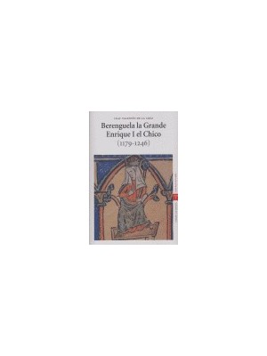 BERENGUELA LA GRANDE. ENRIQUE I EL CHICO (1179-1246)