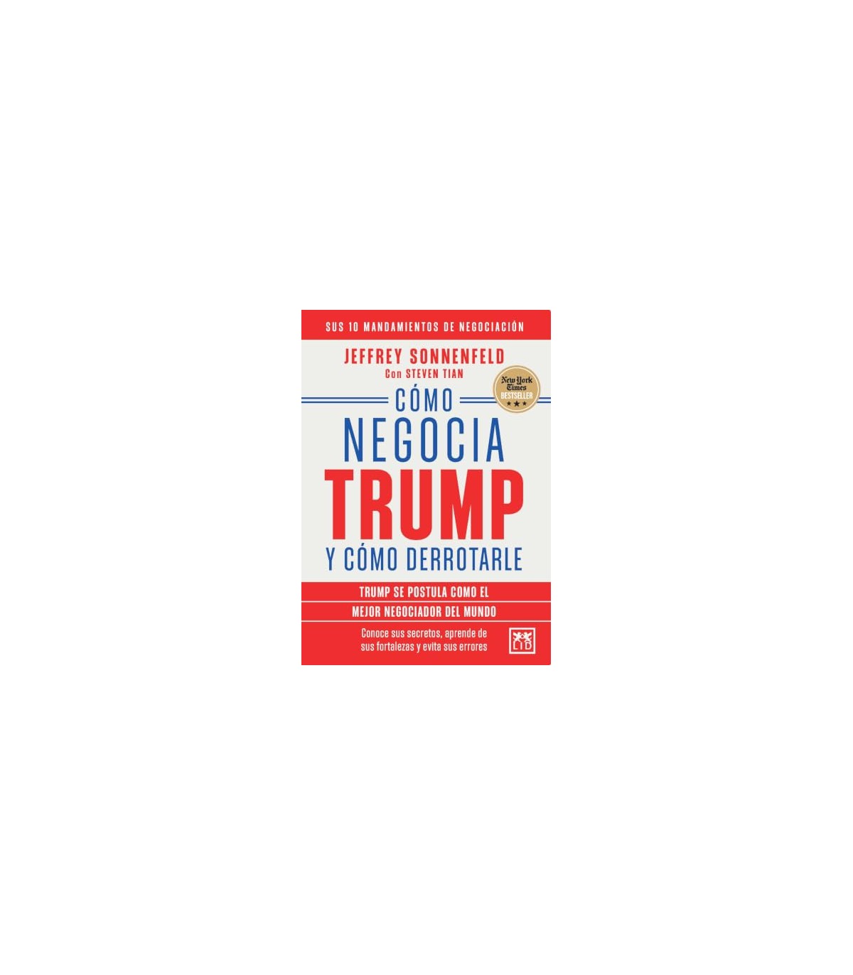 CÓMO NEGOCIA TRUMP Y CÓMO DERROTARLO