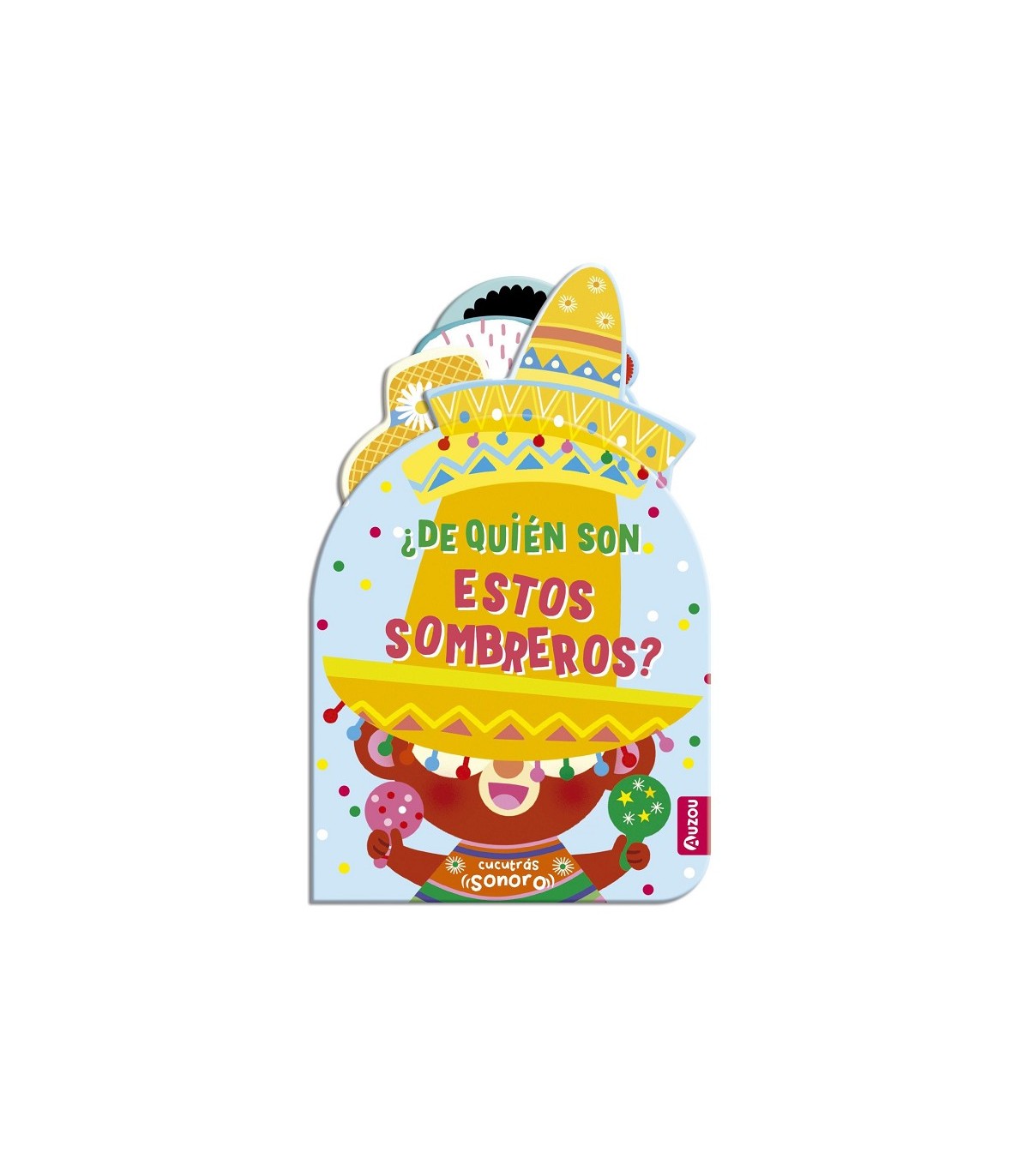CUCUTRÁS SONOROS. ¿DE QUIÉN SON ESTOS SOMBREROS? - LIBRO DE SONIDOS Y LENGÜETAS