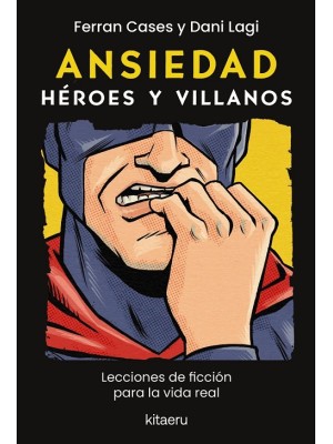ANSIEDAD. HÉROES Y VILLANOS