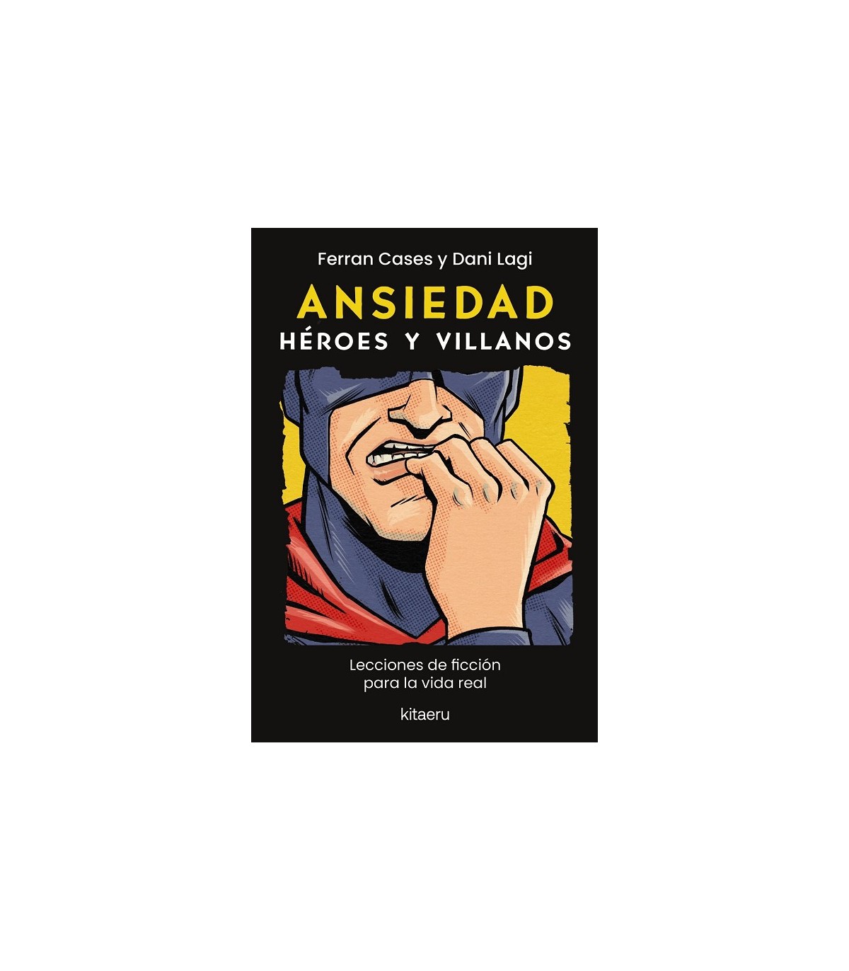 ANSIEDAD. HÉROES Y VILLANOS