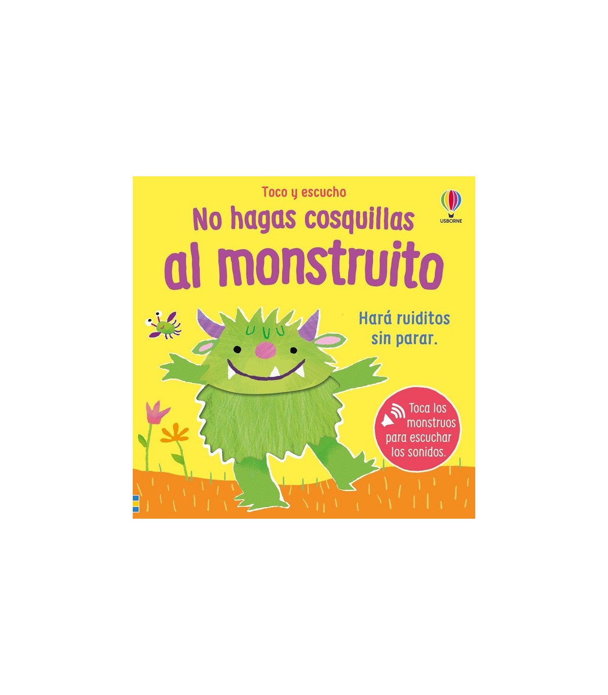 NO HAGAS COSQUILLAS AL MONSTRUITO