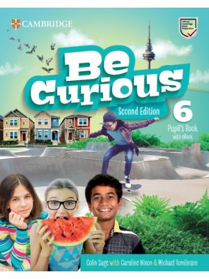 BE CURIOUS 6 SECOND EDITION PUPIL'S BOOK WITH EBOOK