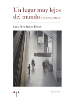 LUGAR MUY LEJOS DEL MUNDO Y OTROS CUENTOS, UN