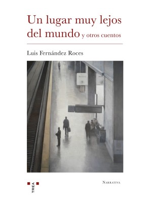 LUGAR MUY LEJOS DEL MUNDO Y OTROS CUENTOS, UN