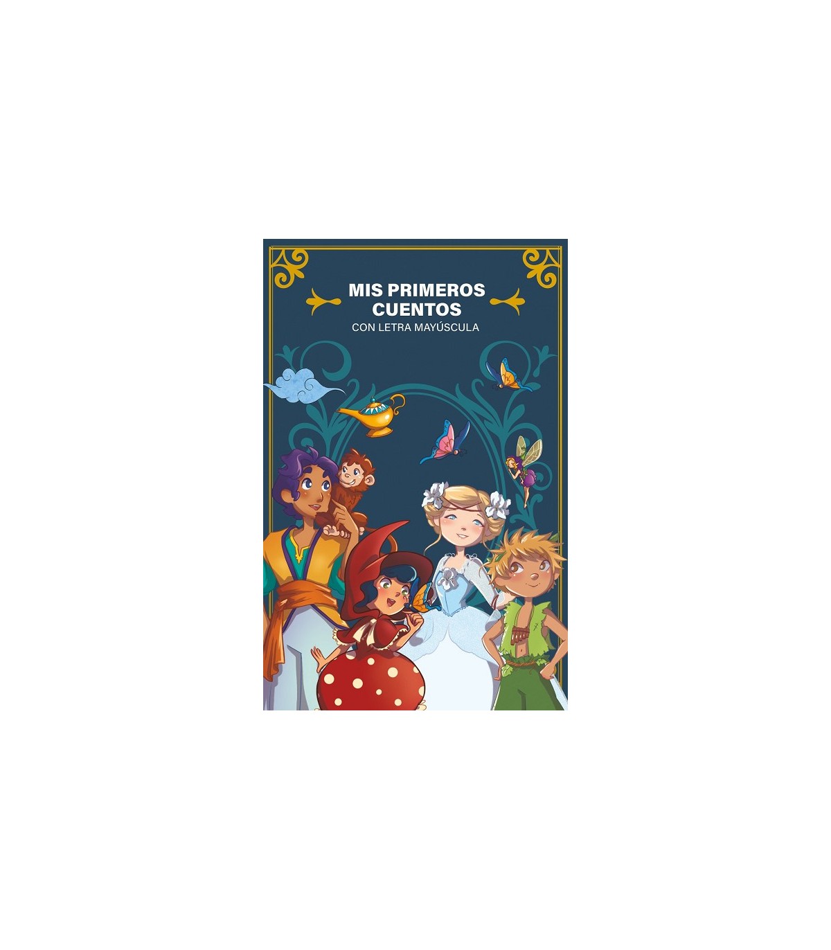 MIS PRIMEROS CUENTOS. LAS HISTORIAS QUE HAN HECHO SOÑAR A GENERACIONES ENTERAS D
