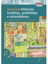 ASTURIAS: HISTORIAS INSÓLITAS, PROHIBIDAS O ESCANDALOSAS