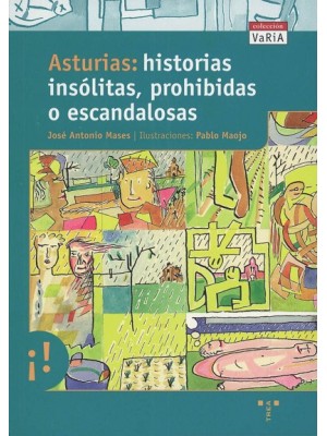 ASTURIAS: HISTORIAS INSÓLITAS, PROHIBIDAS O ESCANDALOSAS