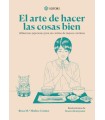 ARTE DE HACER LAS COSAS BIEN, EL