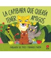 CAPIBARA QUE QUERÍA TENER AMIGOS, LA