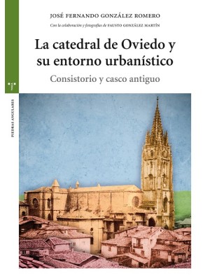 CATEDRAL DE OVIEDO Y SU ENTORNO URBANÍSTICO, LA